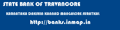 STATE BANK OF TRAVANCORE  KARNATAKA DAKSHIN KANNAD MANGALORE SURATKAL  banks information 